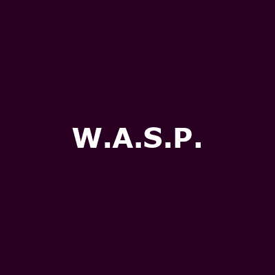 W.A.S.P.