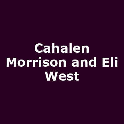 Cahalen Morrison and Eli West