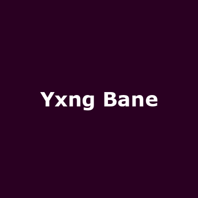 Yxng Bane