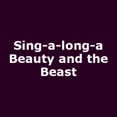 Sing-a-long-a Beauty and the Beast