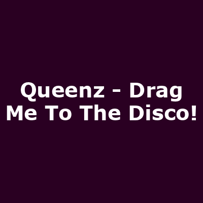 Queenz - Drag Me To The Disco!