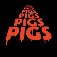 Pigs Pigs Pigs Pigs Pigs Pigs Pigs, GENN, TVAM, O.