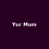 Yur Mum