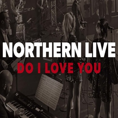 Northern Live - Do I Love You