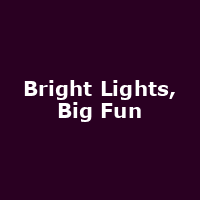 Bright Lights, Big Fun